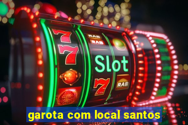 garota com local santos